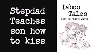 Gay British Erotic Audio: Stepdad Teaches Son How to Kiss