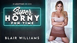 Blair Williams in Blair Williams - Super Horny Fun Time