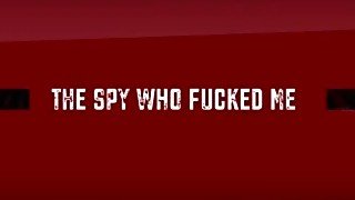 The spy who fucked me Ep 1 (James bond parody)