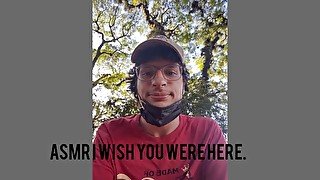 Gay Asmr i wish you were here with me!