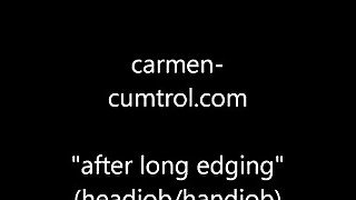 Carmen-Cumtrol: headjob/handjob/precumplay