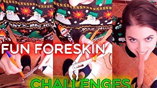 Fun foreskin challenges