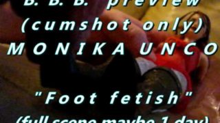 B.B.B. preview: Monika Unco "Foot Fetish"(cum only) AVI no slomo