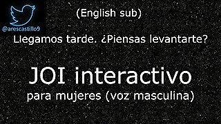 FAST JOI interactivo para MUJERES en ESPAÑOL (VOZ MASCULINA) (sub EN) - Llegamos tarde!!spanies