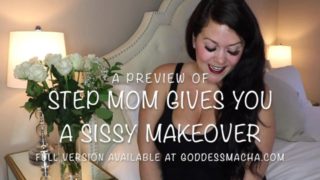 Step Mom Gives You A Sissy Makeover