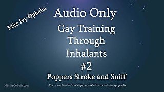 Audio Only - Inhalants Gay Training 2 - Femdom Erotic Audio JOI