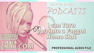 Kinky Podcast 2 I can Turn you into a Faggot Homo Slut