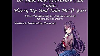 FULL AUDIO FOUND ON GUMROAD - 18+ Doki Doki Literature Club Audio ft Yuri - Hurry Up And Take Me!