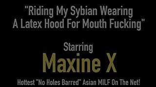 Maxine X - Rides Sybian Wearing Latex Hood For Mouth Fucking