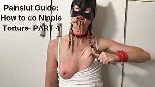 Painslut Guide:How to do Nipple Torture. submissive Sex part4