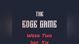 The Edge Game Week Two Day Six