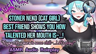 ASMR - Stoner Neko (Cat) Best Friend Pleases You With Her Hot Wet Mouth! Hentai Anime Audio Roleplay