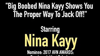 Big Boobed Nina Kayy Shows You The Proper Way To Jack Off!