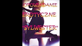 OPOWIADANIE EROTYCZNE ''SYLWESTER'