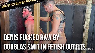 Denis fucked raw by Douglas Smit in fetish outfits