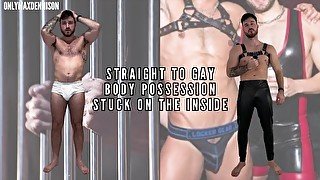 Straight to gay - body possession - stuck on the inside