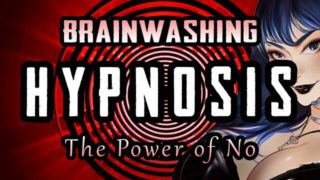 [Mesmerize Brainwashing] The Power of No