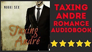 Erotic Audio Book Taxing Andre by Nikki Sex (Full Version)