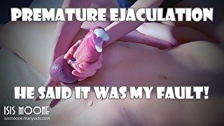 Premature cumshot - I didn't even showed my full potential (Frustrating ) - Isis Moone