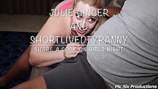 Julie Ginger and ShortLivedTyranny Share a Cock on Girls Night Preview