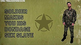 Soldier makes you his bondage sex slave