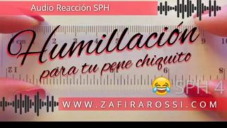 MAS HUMILLACION PARA TU PENE CHIQUITO  SPH EN ESPAÑOL  RISAS , BURLAS [HUMILIATION FETISH]