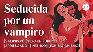 Sexo en público con un vampiro que quiere ser mi amo [relatos para tocarme]