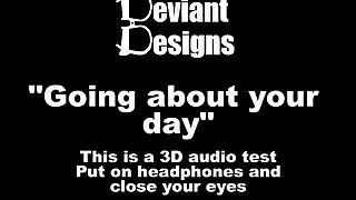 Going about your day - - a femdom themed 3D audio (Binaural) test