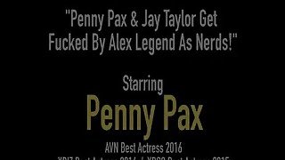 Penny Pax &amp; Jay Taylor Get Fucked By Alex Legend As Nerds!