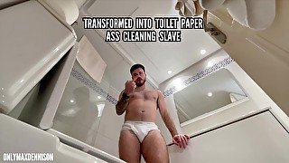 Transformed into toilet paper ass cleaning slave