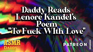 Daddy Reads Lenore Kandel's Poem "To Fuck With Love" (Bedtime Erotica)