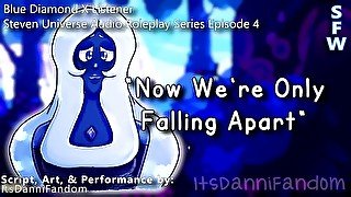 【SFW Steven Universe ASMR Audio】 Now We're Only Falling Apart  BDWtLAH 【PART 4-5】