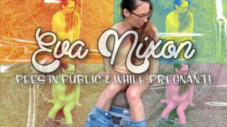 Eva Nixon Pees in Public and while Pregnant!