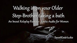 [M4F] Walking in on your older Step-Brother taking a bath - A Taboo Roleplay Fantasy - Audio Only