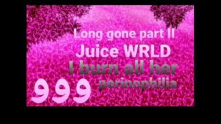 Long gone part II Juice WRLD