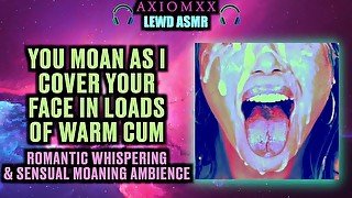 (LEWD ASMR WHISPERING) You Moan As I Cover Your Face In Loads Of Warm Cum - Moaning Ambience ASMR