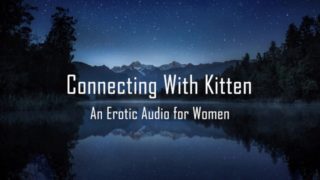 Connecting With Kitten [Erotic Audio for Women] [Sweet] [DD/lg]