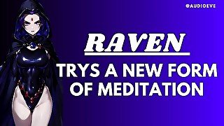 [F4M] Raven Trys A New Form Of Meditation  Teen Titans ASMR Audio Roleplay