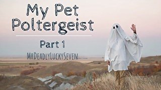 Virgin Ghost Needs Needs Your Help To Move On - My Pet Poltergeist Part 1