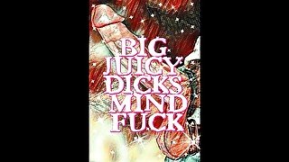 Mindfucked to love big juicy Dicks