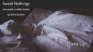 Sweet Nothings 8 -Wake Up (Intimate, gender netural, cuddly, SFW, comforting audio by Eve's Garden)