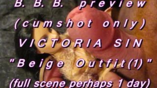 B.B.B.preview Victoria Sin "Beige Outfit 1"(cum only) AVI no Slo Mo