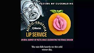 Lip Service: An oral journey of poetic grace celebrating the female orgasm (audio only)