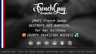 [M4F] French Daddy USES HIS BABYGIRL for her birthday [EROTIC AUDIO] [SEX NOISES]