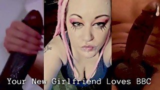 Your New Girlfriend Loves BBC and now you are her cuck