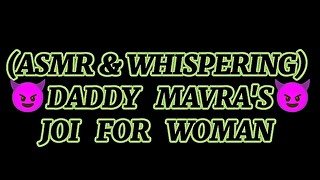 (M4 FEMALE)(JOI FOR WOMAN)(ASMR)(WHISPERING) DADDY MAVRA JOI CONTROLS YOU AND MAKES YOUR CUM