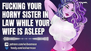 Don't wake up my sister! I just need to cum tonight [Sister in Law] [Audio Porn] [Teasing Slut]