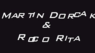 Martin Dorcak and Roco Rita