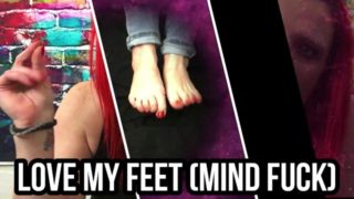 Love My Feet (Mindfuck)