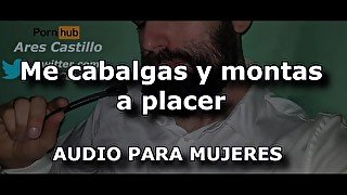 Me cabalgas y montas a placer - Novio experience - Audio para MUJERES - Voz de hombre en ESPAÑOL